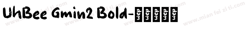 UhBee Gmin2 Bold字体转换